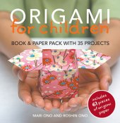 book Origami for Children: 35 step-by-step projects