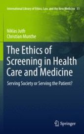 book The Ethics of Screening in Health Care and Medicine: Serving Society or Serving the Patient?