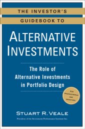 book The investor's guidebook to alternative investments: the role of alternative investments in portfolio design