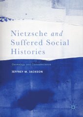 book Nietzsche and Suffered Social Histories Genealogy and Convalescence