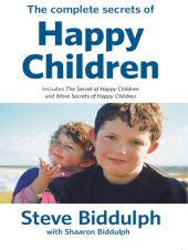 book The complete secrets of happy children: including worldwide bestsellers The secret of happy children and More secrets of happy children