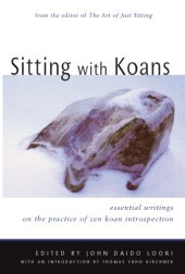 book Sitting with Koans: Essential Writings on ZEN Koan Introspection