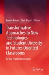 book Transformative Approaches to New Technologies and Student Diversity in Futures Oriented Classrooms: Future Proofing Education