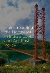 book Mainstreaming the Northeast in India's Look and Act East Policy