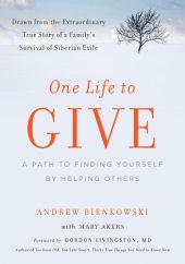 book One life to give: a path to finding yourself by helping others