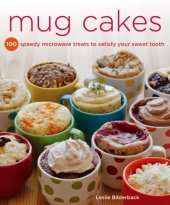 book Mug cakes: 100 speedy microwave treats to satisfy your sweet tooth