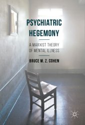 book Psychiatric hegemony a Marxist theory of mental illness