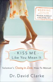 book Kiss Me Like You Mean It: Solomon's Crazy in Love How-To Manual