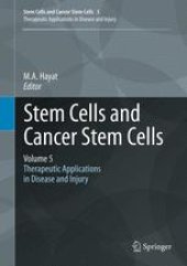 book Stem Cells and Cancer Stem Cells, Volume 5: Therapeutic Applications in Disease and Injury