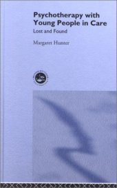 book Psychotherapy with Young People in Care: Lost and Found