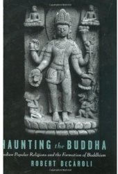 book Haunting the Buddha: Indian Popular Religions and the Formation of Buddhism