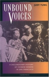 book Unbound Voices: A Documentary History of Chinese Women in San Francisco