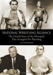 book National Wrestling Alliance: The Untold Story of the Monopoly that Strangled Pro Wrestling