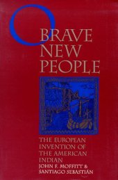 book O Brave New People: The European Invention of the American Indian