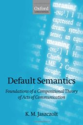 book Default Semantics: Foundations of a Compositional Theory of Acts of Communication