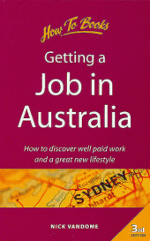 book Getting a Job in Australia: How to Discover Well Paid Work and a Great New Lifestyle