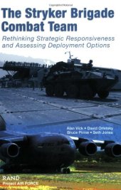 book The Stryker Brigade Combat Team: Rethinking Strategic Responsiveness and Assessing Deployment Options