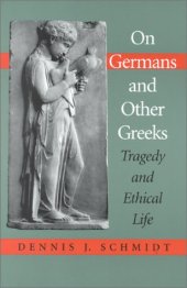 book On Germans and Other Greeks: Tragedy and Ethical Life