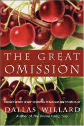 book The Great Omission: Reclaiming Jesus's Essential Teachings on Discipleship