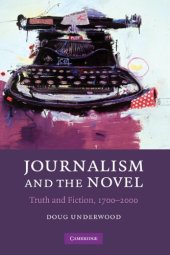 book Journalism and the Novel: Truth and Fiction, 1700-2000