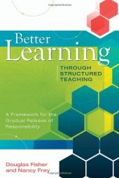 book Better Learning Through Structured Teaching: A Framework for the Gradual Release of Responsibility