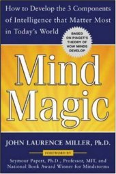 book Mind Magic: How to Develop the 3 Components of Intelligence That Matter Most in Today's World