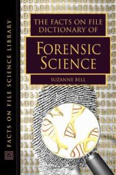 book The Facts on File Dictionary of Forensic Science