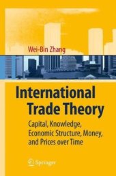 book International Trade Theory: Capital, Knowledge, Economic Structure, Money, and Prices over Time