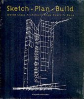 book Sketch Plan Build: World Class Architects Show How It's Done