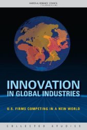 book Innovation in Global Industries: U.S. Firms Competing in a New World