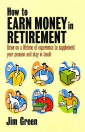 book Earn Money in Retirement: How to Draw on a Lifetime of Experience to Supplement Your Pension