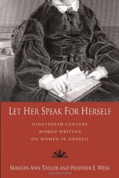 book Let Her Speak for Herself: Nineteenth-Century Women Writing on Women in Genesis