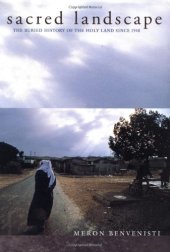 book Sacred Landscape: The Buried History of the Holy Land since 1948