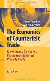 book The Economics of Counterfeit Trade: Governments, Consumers, Pirates and Intellectual Property Rights