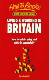 book Living & Working in Britain: How to Obtain Entry & Settle in Successfully