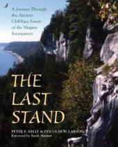 book The Last Stand: A Journey Through the Ancient Cliff-Face Forest of the Niagara Escarpment