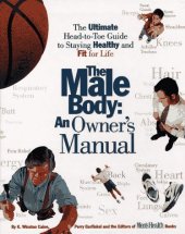 book The Male Body: An Owner's Manual: The Ultimate Head-to-Toe Guide to Staying Healthy and Fit for Life