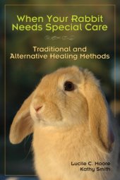 book When Your Rabbit Needs Special Care: Traditional and Alternative Healing Methods