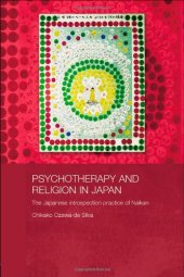 book Psychotherapy and Religion in Japan: The Japanese Introspection Practice of Naikan