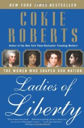 book Ladies of Liberty: The Women Who Shaped Our Nation