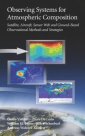 book Observing Systems for Atmospheric Composition: Satellite, Aircraft, Sensor Web and Ground-Based Observational Methods and Strategies