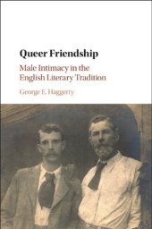 book Queer friendship: male intimacy in the English literary tradition