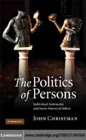 book The politics of persons individual autonomy and socio-historical selves