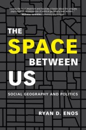 book The space between us: social geography and politics