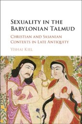 book Sexuality in the Babylonian Talmud: Christian and Sasanian contexts in late antiquity