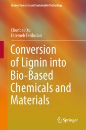 book Conversion of Lignin into Bio-Based Chemicals and Materials