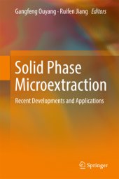 book Solid Phase Microextraction Recent Developments and Applications