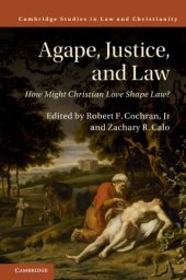 book Agape, justice, and law: how might Christian love shape law?