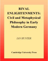 book Rival enlightenments: civil and metaphysical philosophy in early modern Europe