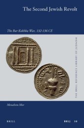 book The second Jewish revolt: the Bar Kokhba War, 132-136 CE